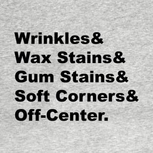 Wax Stains & Gum Stains - Black Lettering T-Shirt